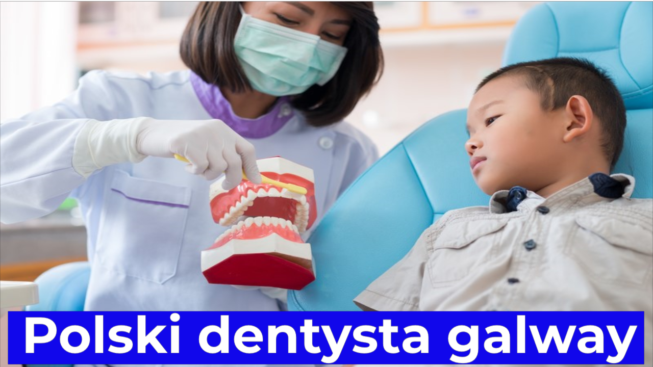 Polski dentysta galway – Twój przewodnik po najlepsza stomatolog